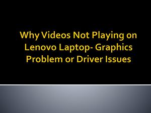 Why Videos Not Playing On Lenovo Laptop Graphics Problem Or Driver Issues