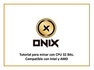 Tutorial De Minado Con Onix Miner Para Win32bits Presentacion En Pdf