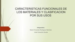 CARACTERISTICAS FUNCIONALES DE LOS MATERIALES Y CLASIFICACION POR SUS USOS