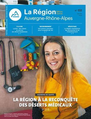Edition Cantal du magazine La Région Auvergne-Rhône-Alpes - N°02 - Janvier 2018