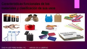 Caracteristicas funcionales de los materiales  y clasificacion de sus usos