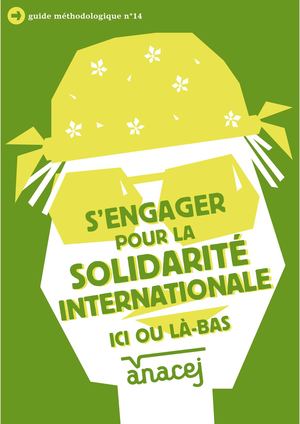 Guide n°14 "S'engager pour la solidarité internationale ici ou là-bas"