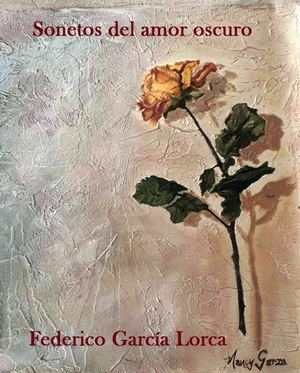 FEDERICO GARCÍA LORCA - Sonetos del amor oscuro