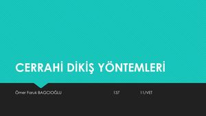 Cerrahi̇ Di̇ki̇ş Yöntemleri̇