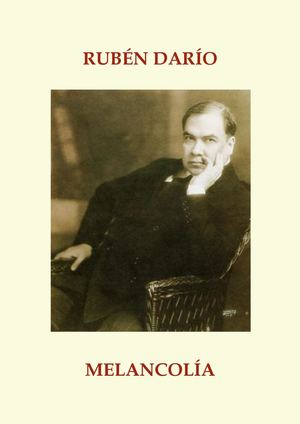 RUBÉN DARÍO - MELANCOLÍA