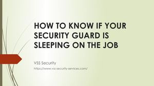 How To Know If Your Security Guard Is Sleeping On The Job