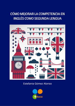 CÓMO MEJORAR LA COMPETENCIA EN INGLÉS COMO SEGUNDA LENGUA