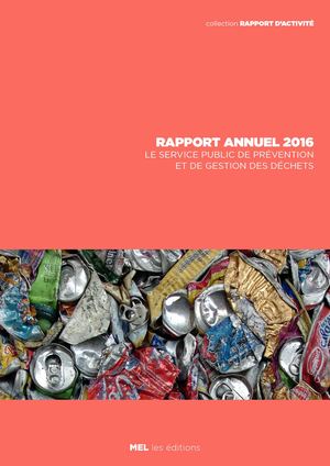 Rapport annuel 2016 - Service public de prévention et de gestion des déchets