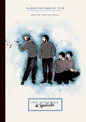 UNE MONTAGNE DE SPECTACLES 17-18 [Acte 2 - Février > Juin 18] CHAMONIX