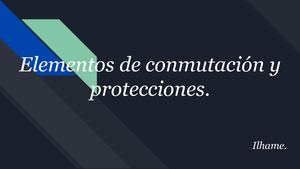 Tema 4 Elementos De Conmutación Y Protecciones