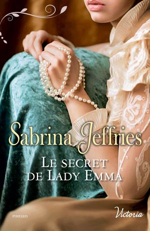 Le secret de Lady Emma - Sabrina Jeffries