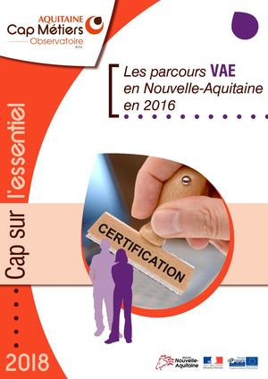 Les Parcours Vae En Nouvelle Aquitaine En 2016 - Cap Sur L'essentiel - Publication Janvier 2018