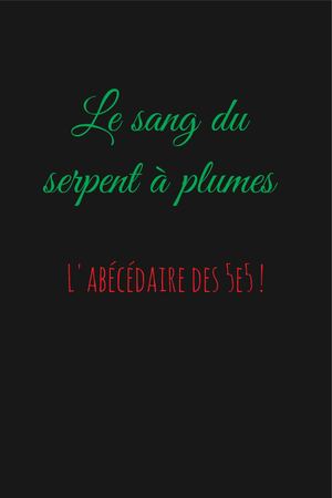 Le sang du serpent à plumes  : l'abécédaire des 5e5 !