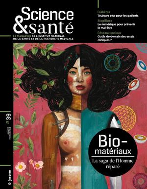 Science & santé n°39 - Biomatériaux : La saga de l’Homme réparé