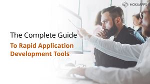 The Complete Guide To Rapid Application Development Tools