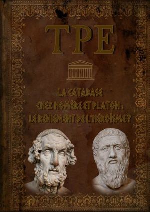TPE : La catabase chez Homère et Platon, le reniement de l'héroïsme