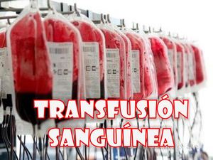 Transfusiones Sanguineas!! Def
