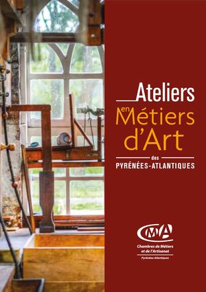 Guide 2018 des Ateliers en Métiers d'Art des Pyrénées Atlantiques