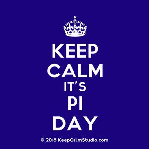 Keep Calm Studio Com [Crown] Keep Calm It S Pi Day