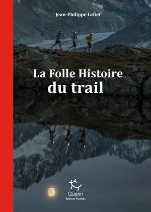 La Folle Histoire Du Trail