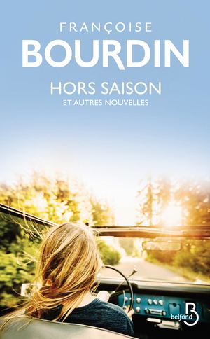 Hors saison et autres nouvelles - Françoise Bourdin