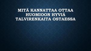 Mitä Kannattaa Ottaa Huomioon Hyviä Talvirenkaita Ostaessa