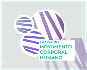 Glosario Movimiento Corporal Humano