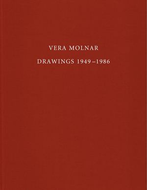 Vera Molnar: Drawings 1949-1986