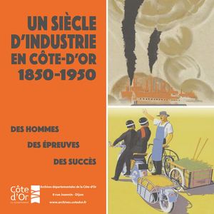 Catalogue de l'exposition "Un siècle d’industrie en Côte-d’Or"