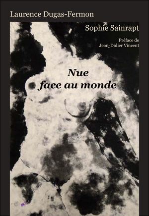 Nue face au monde-Laurence Dugas-Fermon/Sophie Sainrapt (Extraits)