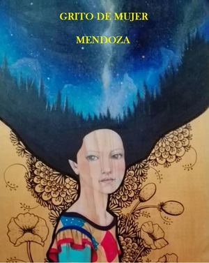 Compilación - GRITO DE MUJER 2018-MENDOZA-Argentina