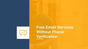 Free Email Service without Phone Verification