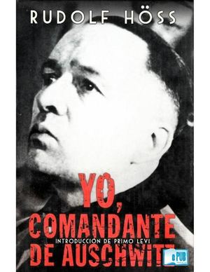 Yo, Comandante De Auschwitz - Rudolf Hoss