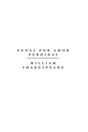 Shakespeare, William - Penas Por Amor Perdidos