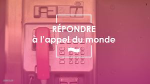Répondre à l'appel du monde