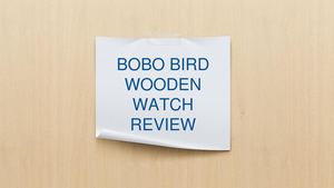 Bobo Bird Wooden Watch Review