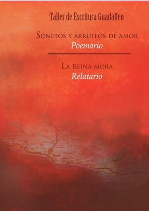 TALLER DE ESCRITURA GUADALFEO: "Sonetos y arrullos de amor (poemario). La reina mora (relatario)". (Abril, 2012)