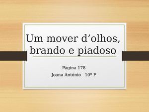 Um Mover D’olhos, Brando E Piadoso