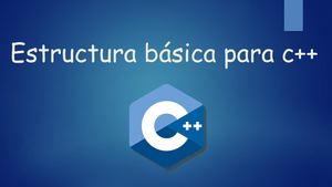 Estructura Básica Para C++