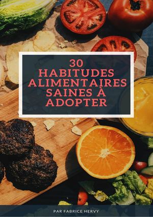 30 Habitudes Alimentaires Saines à Adopter