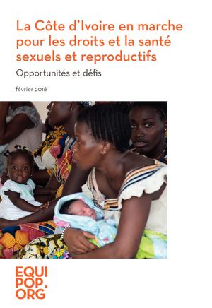 La Côte d’Ivoire en marche pour les droits et la santé sexuels et reproductifs -  Opportunités et défis