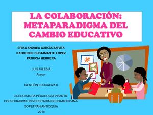Reestructuración Educativa Y La Cultura De Colaboración Erika Kate Y Patri