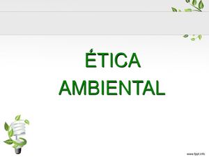 Clase 7 ÉTica Ambiental