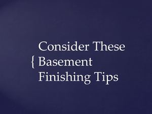 Consider These Basement Finishing Tips