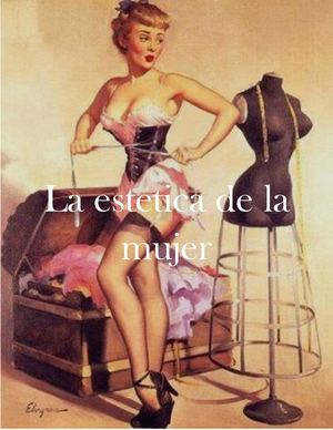 La Estetica De La Mujer!