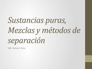 Sustancias Puras, Mezclas Y Métodos De Separación
