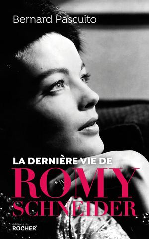 La dernière vie de Romy Schneider, Bernard Pascuito