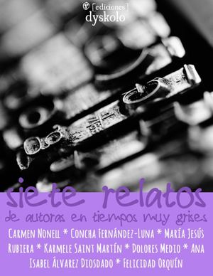 Siete relatos de autoras en tiempos muy grises