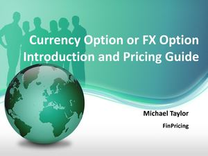 Explaining Currency Option Pricing and Valuation