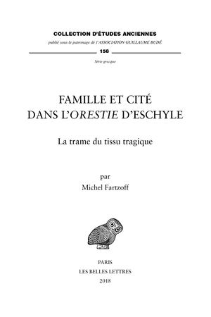 Extrait : Michel Fartzoff - Famille Et Cité Dans L'orestie D'eschyle